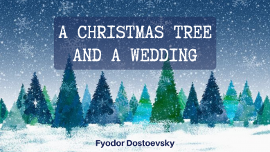 A Christmas Tree and A Wedding By Fyodor Dostoevsky