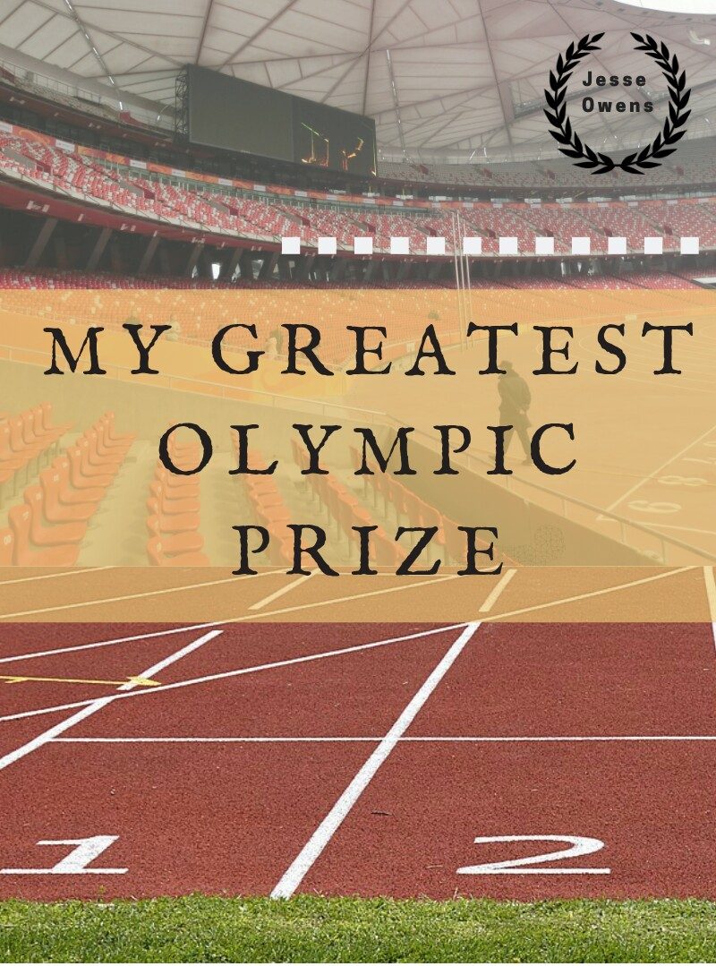 Summary and Analysis of MY GREATEST OLYMPIC PRIZE by Jesse Owens