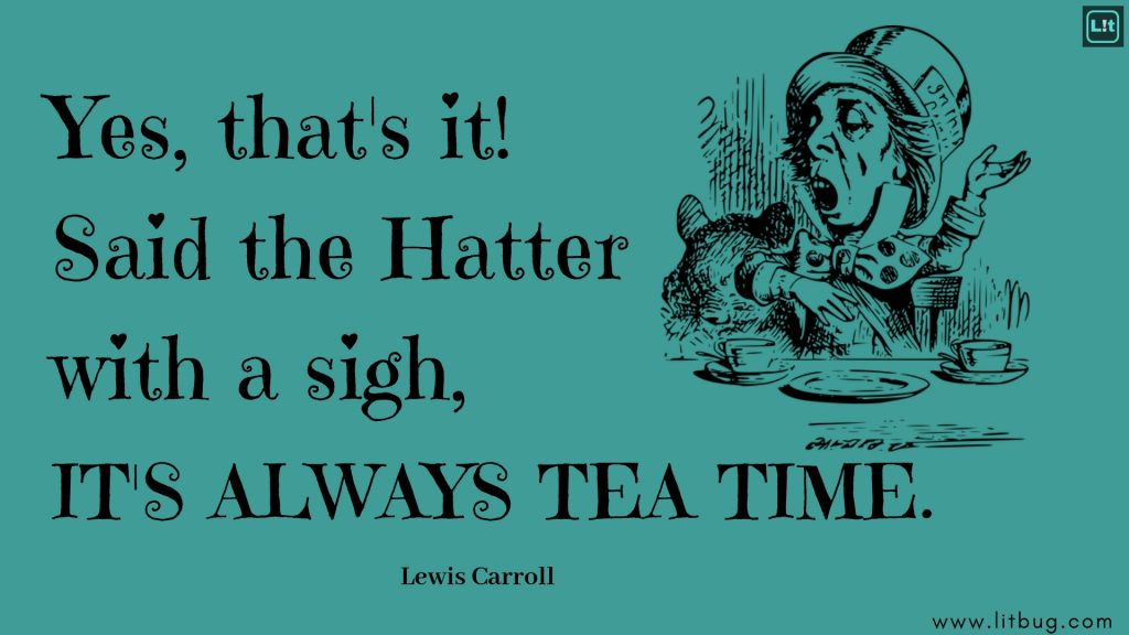 Lewis Carroll quote on tea