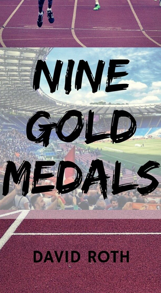 Summary and Analysis of Nine Gold Medals by David Roth