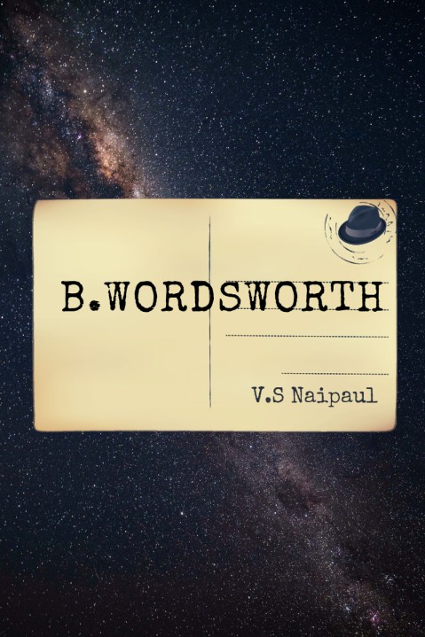 B.Wordsworth By V.S Naipaul : Summary And Analysis – Litbug