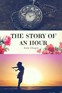 The Story of An Hour by Kate Chopin : Summary and Analysis - Litbug