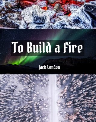thesis on to build a fire